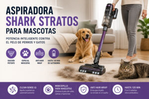 Aspiradora Shark Stratos para mascotas: análisis completo y opinión